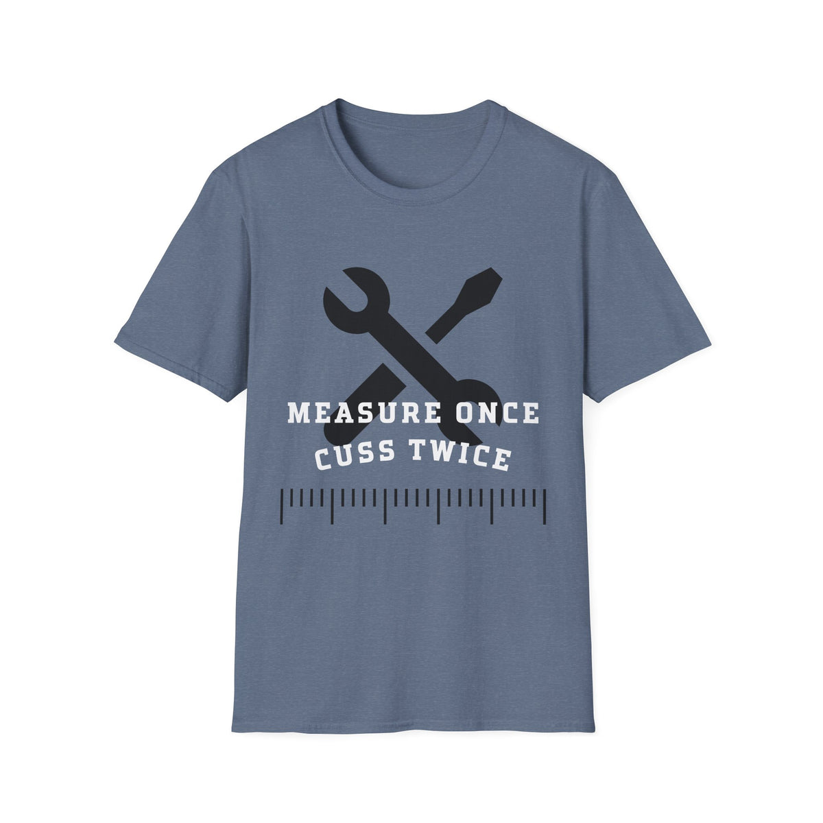 Measure Once Cuss Twice T-Shirt — Funny Carpenter Tool Tee