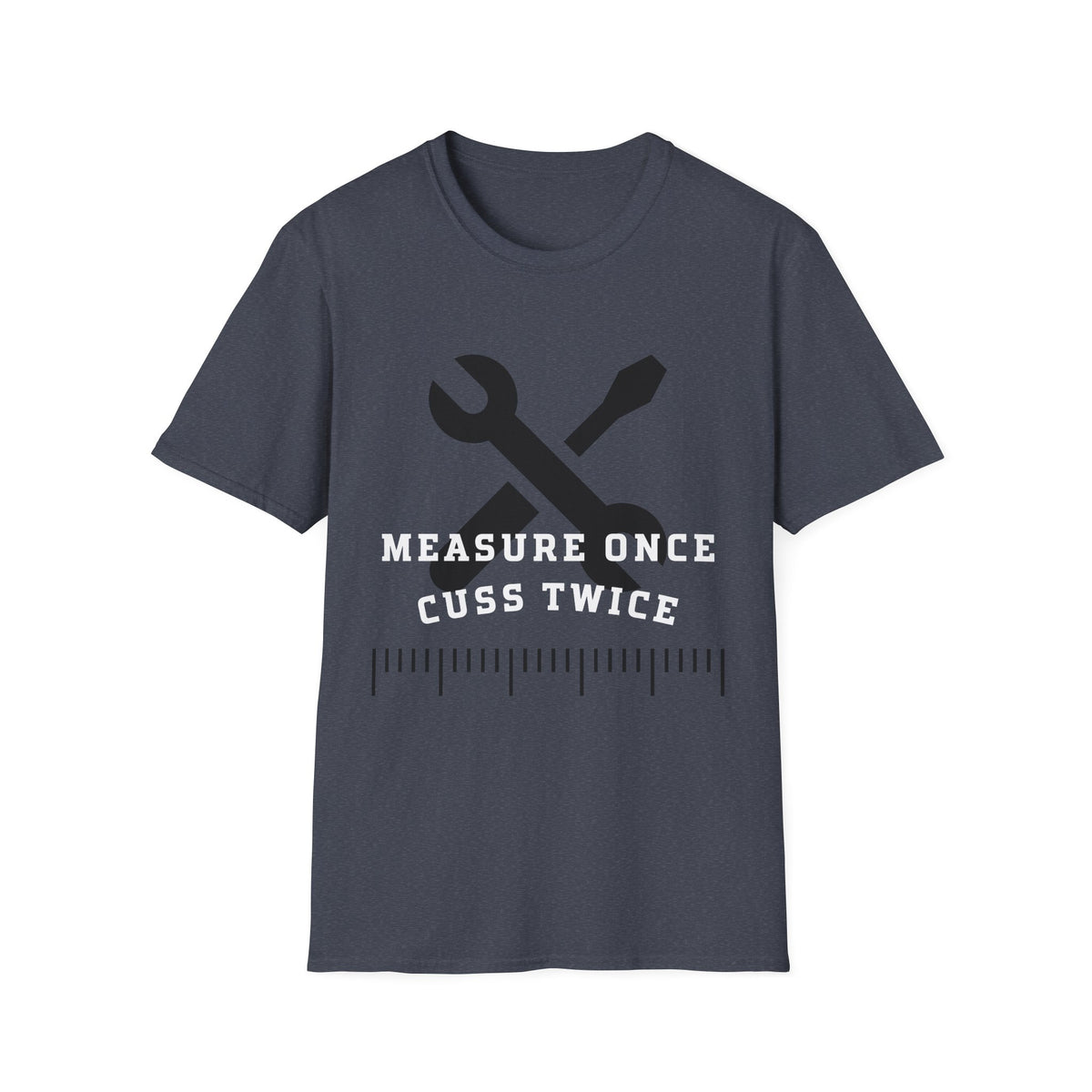 Measure Once Cuss Twice T-Shirt — Funny Carpenter Tool Tee