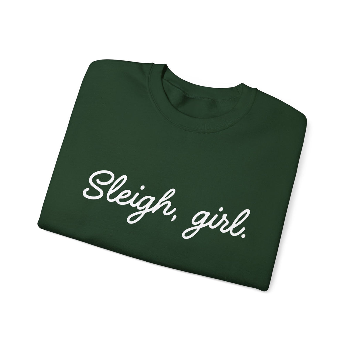 Sleigh, Girl. Crewneck Sweatshirt