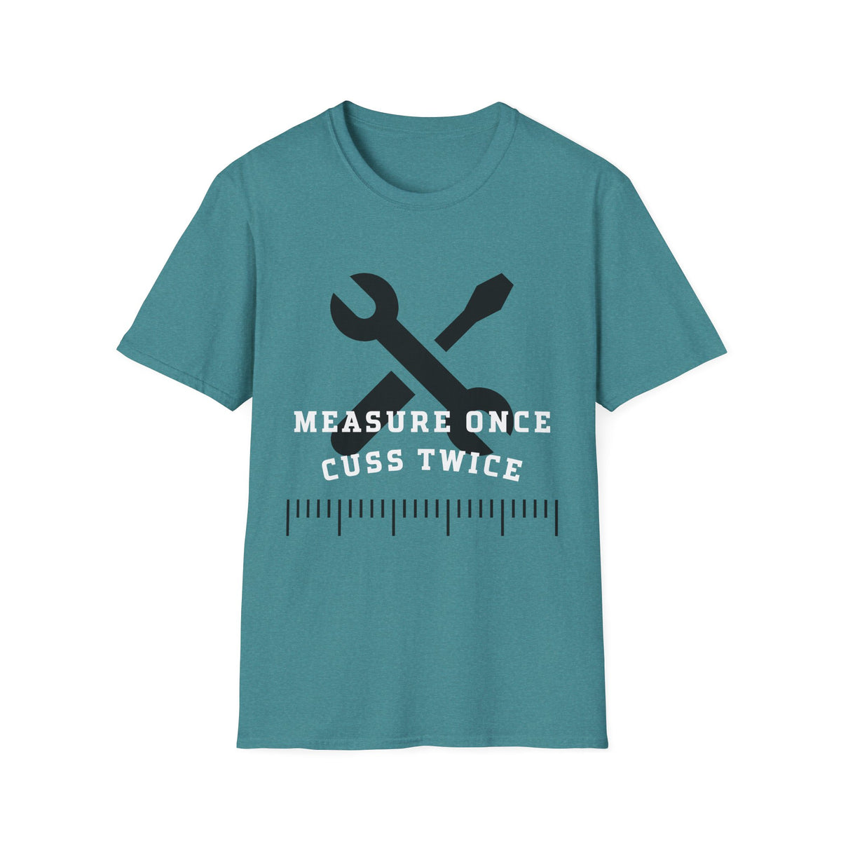 Measure Once Cuss Twice T-Shirt — Funny Carpenter Tool Tee