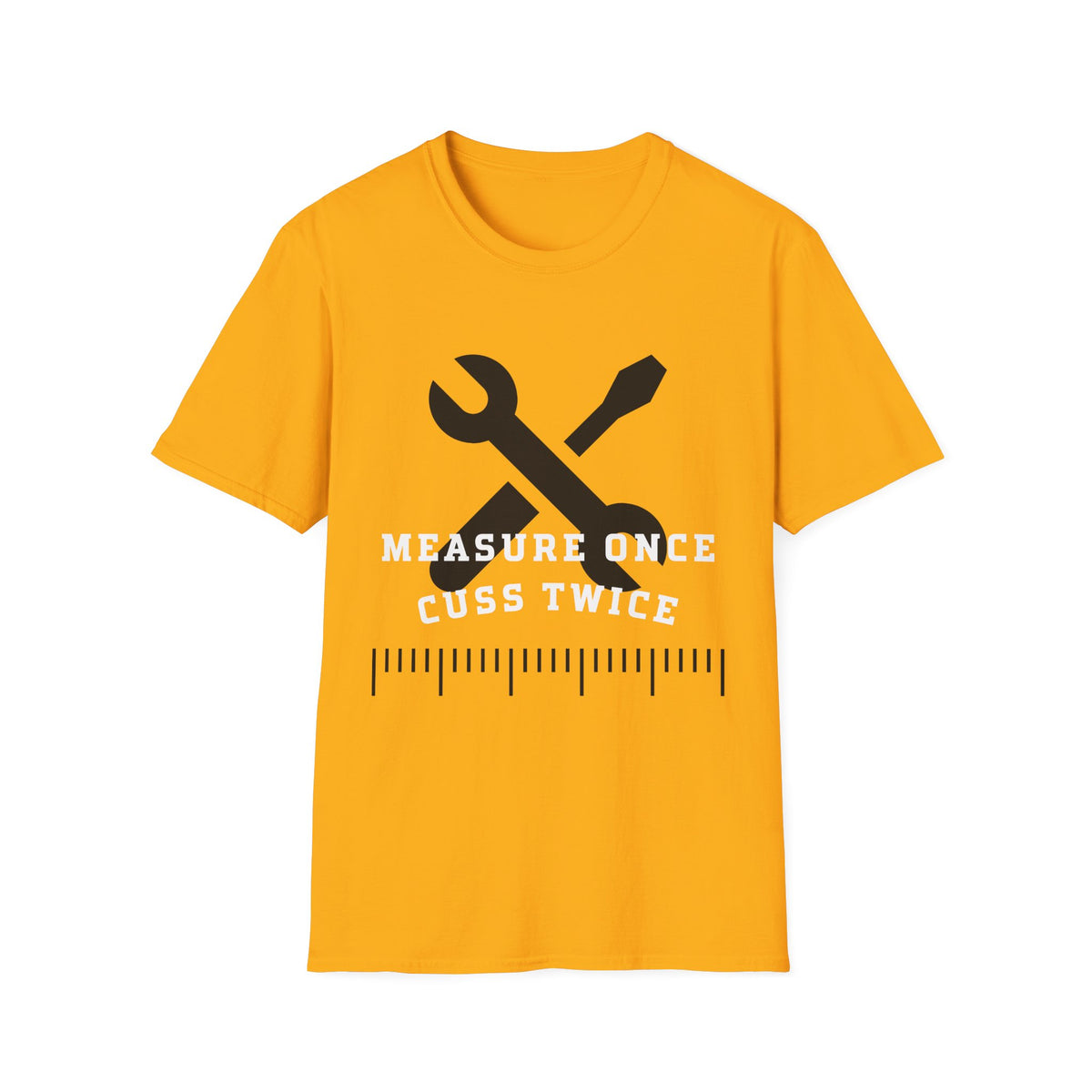 Measure Once Cuss Twice T-Shirt — Funny Carpenter Tool Tee