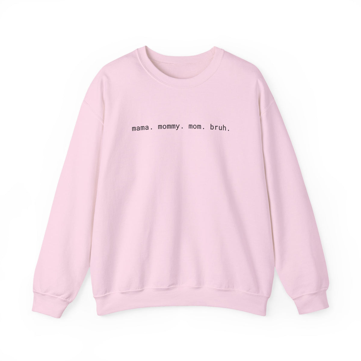 Mama Mommy Mom Bruh Crewneck Sweatshirt