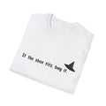 Witchy Quote T-Shirt — "If the shoe fits, buy it."