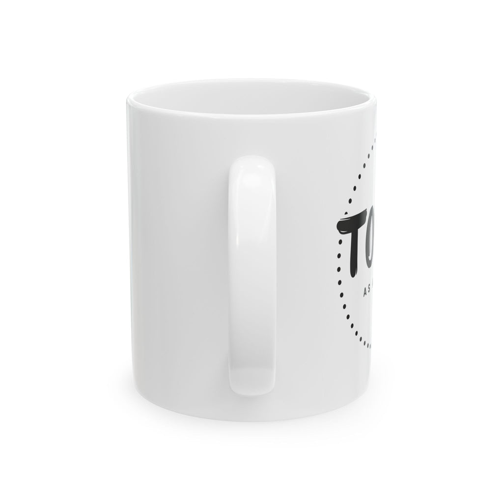 Tough as a Mother Ceramic Mug — Inspirational Mother's Day Coffee Cup (11oz & 15oz)