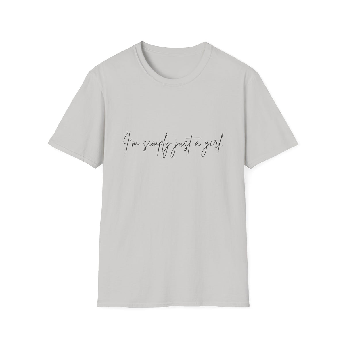 “I’m Simply Just a Girl” T-Shirt