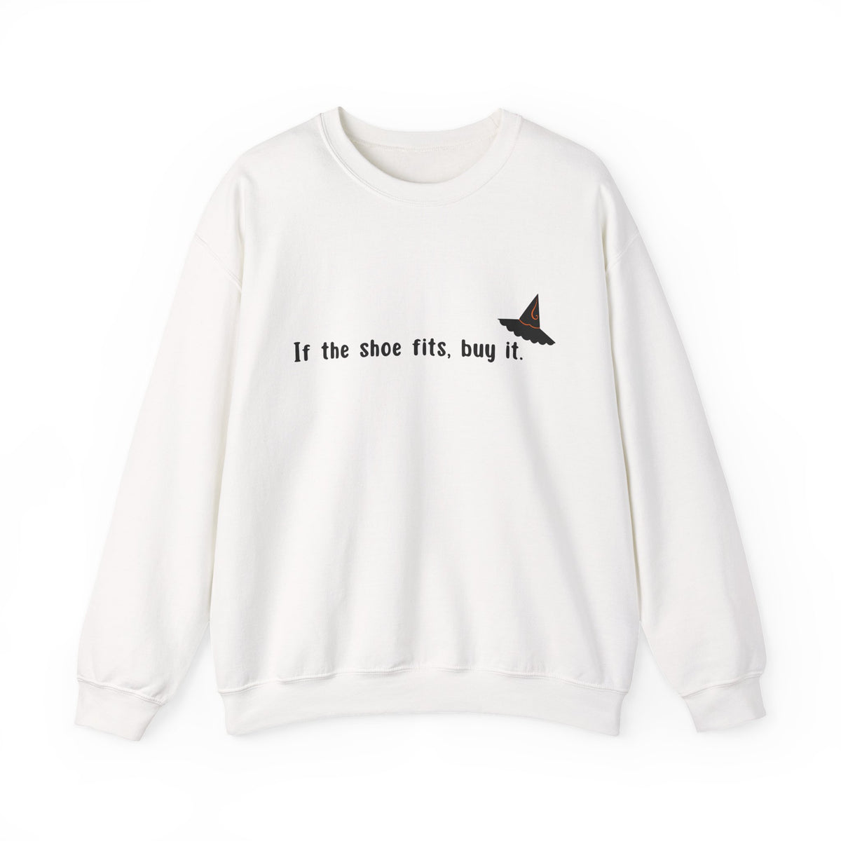 Witchy Quote Crewneck Sweatshirt — "If the shoe fits, buy it."