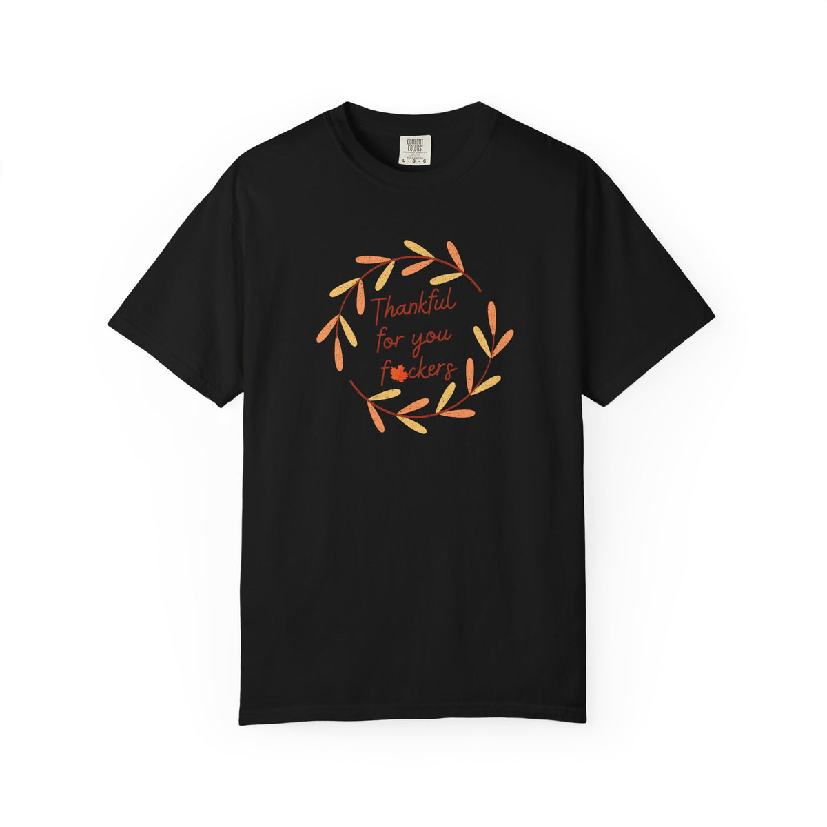 Thankful for Your F—ckers Thanksgiving T-Shirt