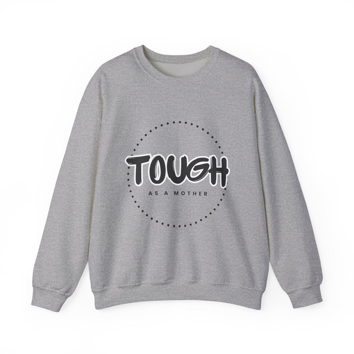 Tough as a Mother Crewneck Sweatshirt