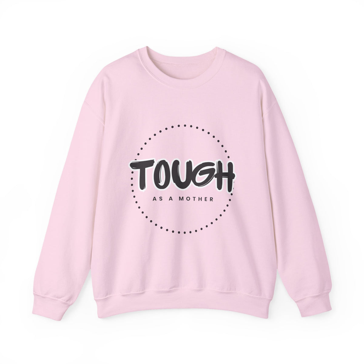 Tough as a Mother Crewneck Sweatshirt