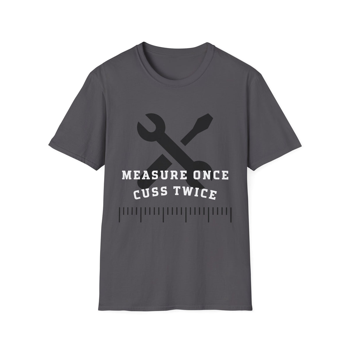 Measure Once Cuss Twice T-Shirt — Funny Carpenter Tool Tee