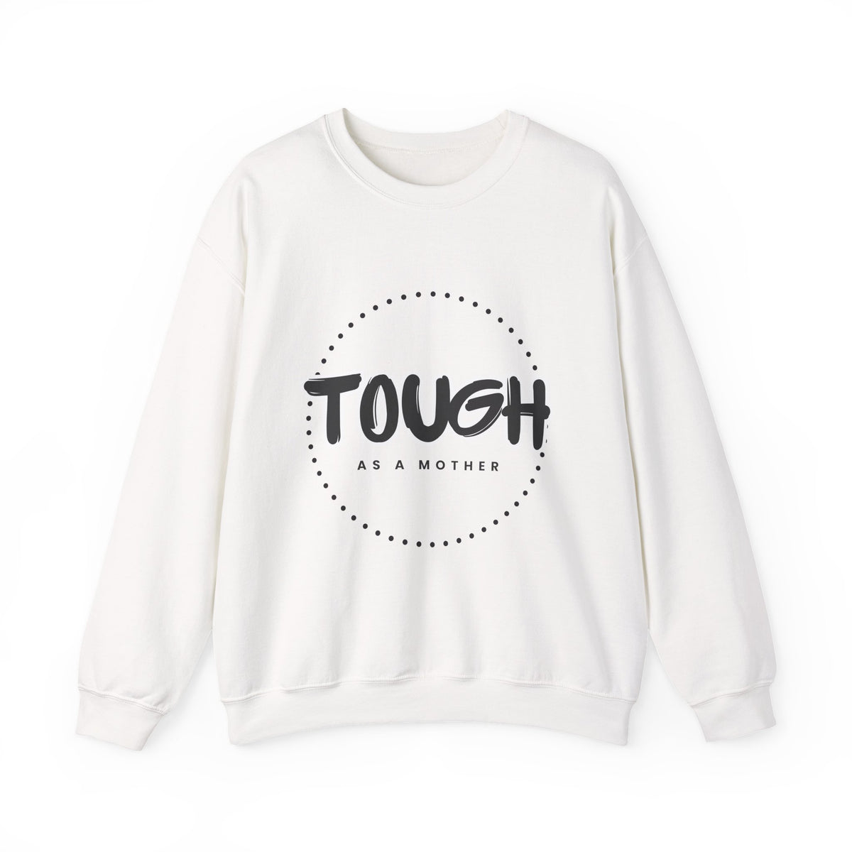Tough as a Mother Crewneck Sweatshirt