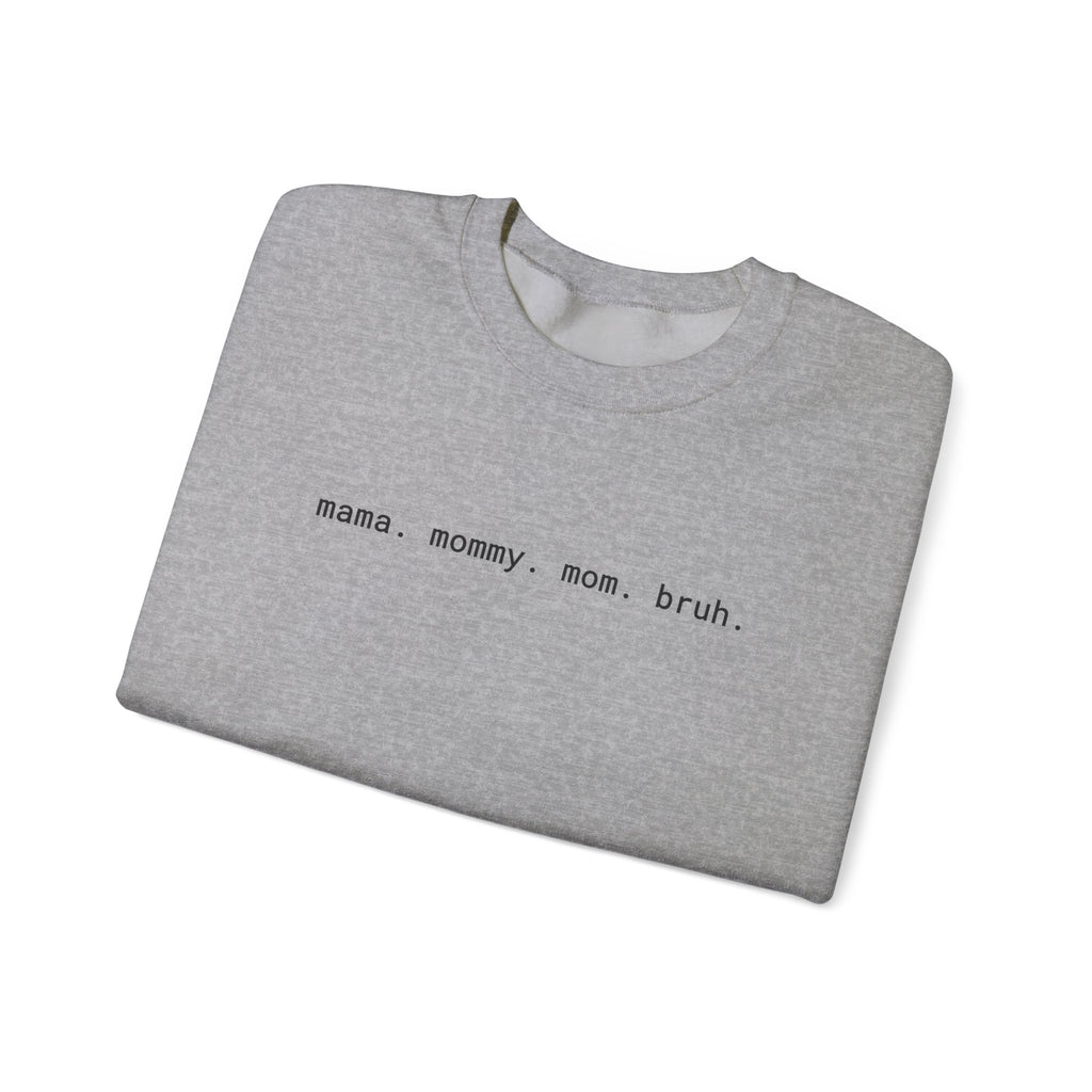 Mama Mommy Mom Bruh Crewneck Sweatshirt