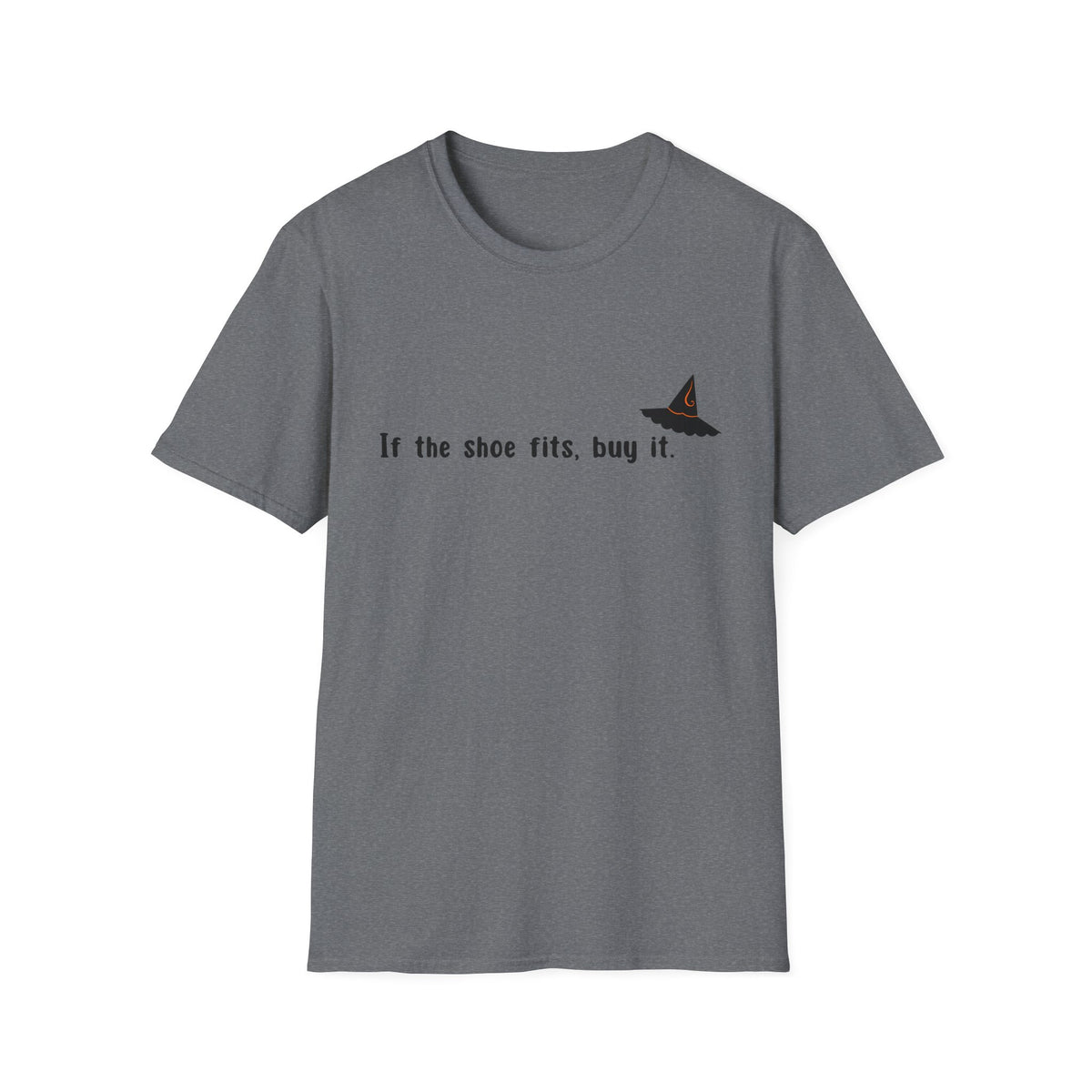 Witchy Quote T-Shirt — "If the shoe fits, buy it."