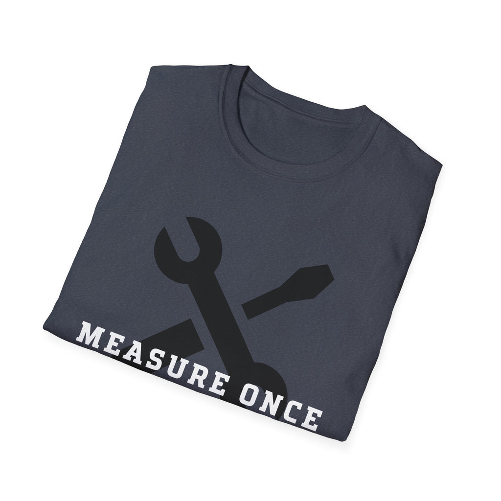 Measure Once Cuss Twice T-Shirt — Funny Carpenter Tool Tee