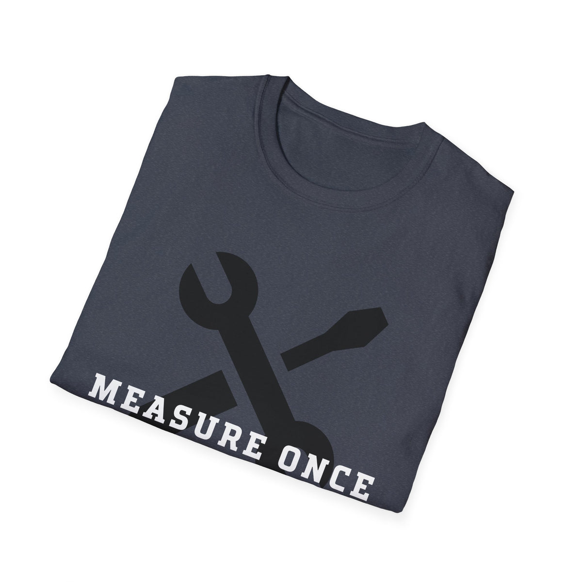 Measure Once Cuss Twice T-Shirt — Funny Carpenter Tool Tee