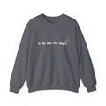 Crewneck Sweatshirt — “If the shoe fits, buy it.” Witch Hat Graphic