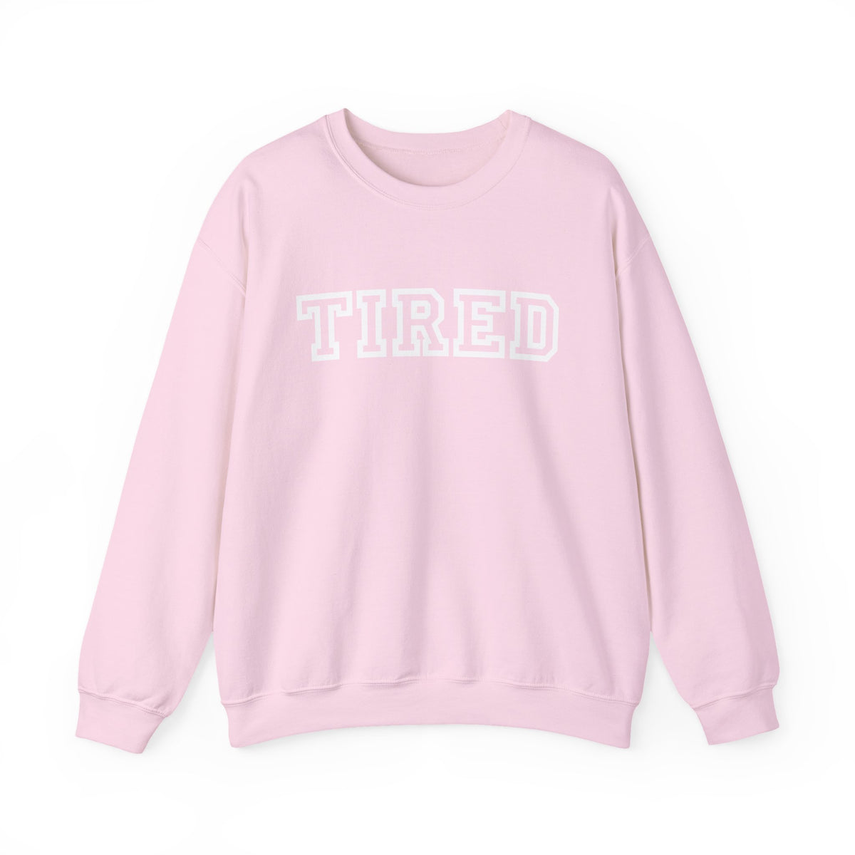Tired Crewneck Sweatshirt — Cozy Graphic Pullover