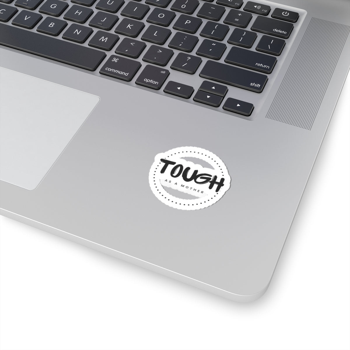 Tough as a Mother Sticker — Round Kiss‑Cut Vinyl Decal for Moms