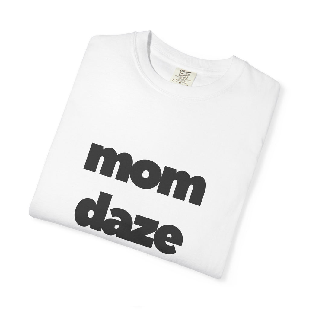 Mom Daze T-shirt