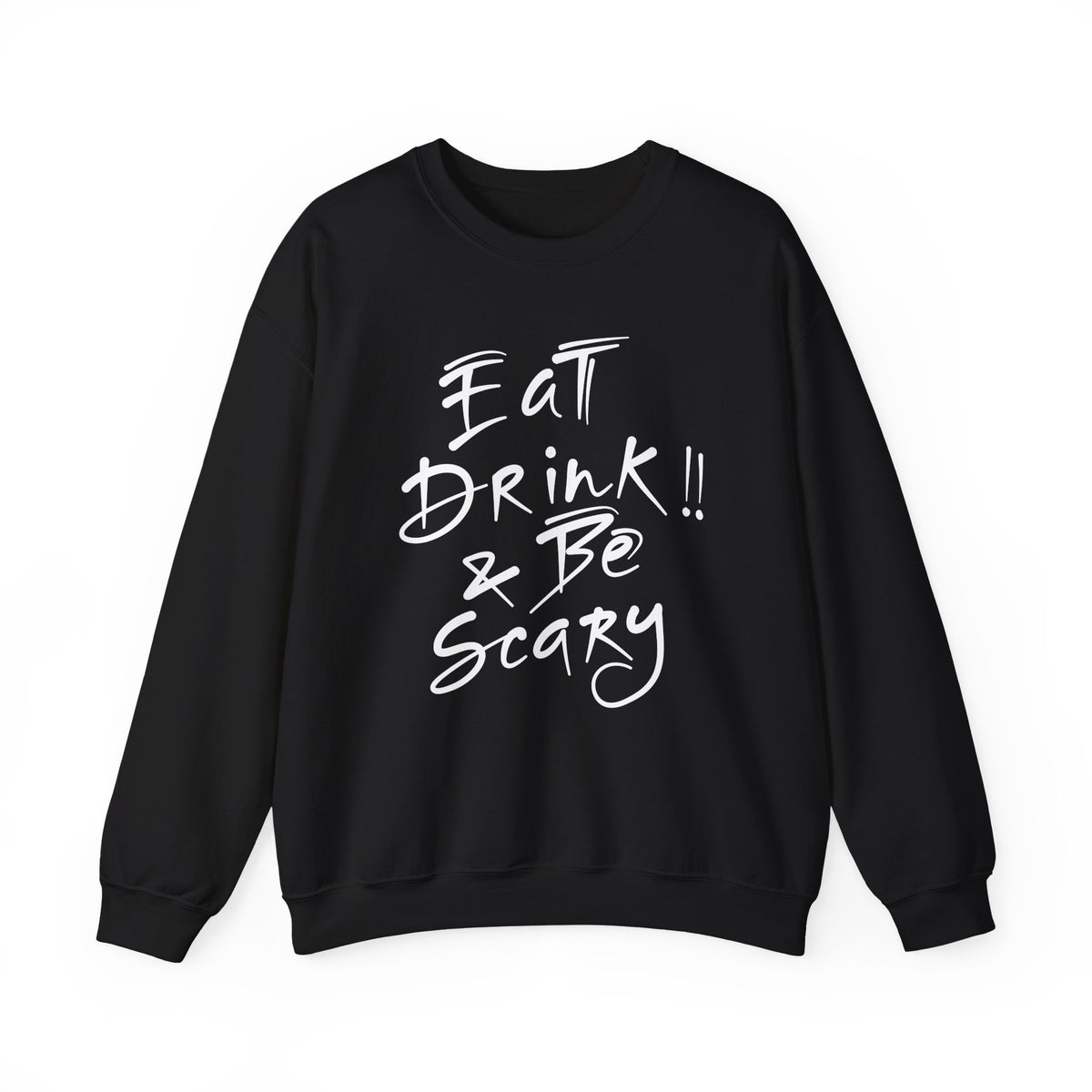 Eat Drink & Be Scary Sweatshirt — Halloween Graphic Crewneck