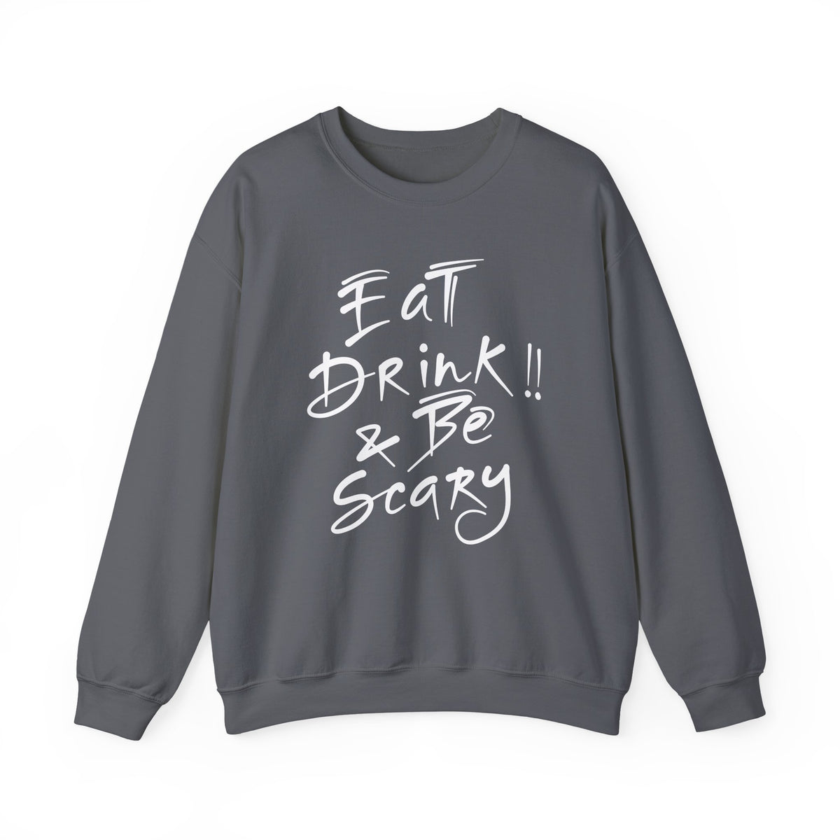 Eat Drink & Be Scary Sweatshirt — Halloween Graphic Crewneck