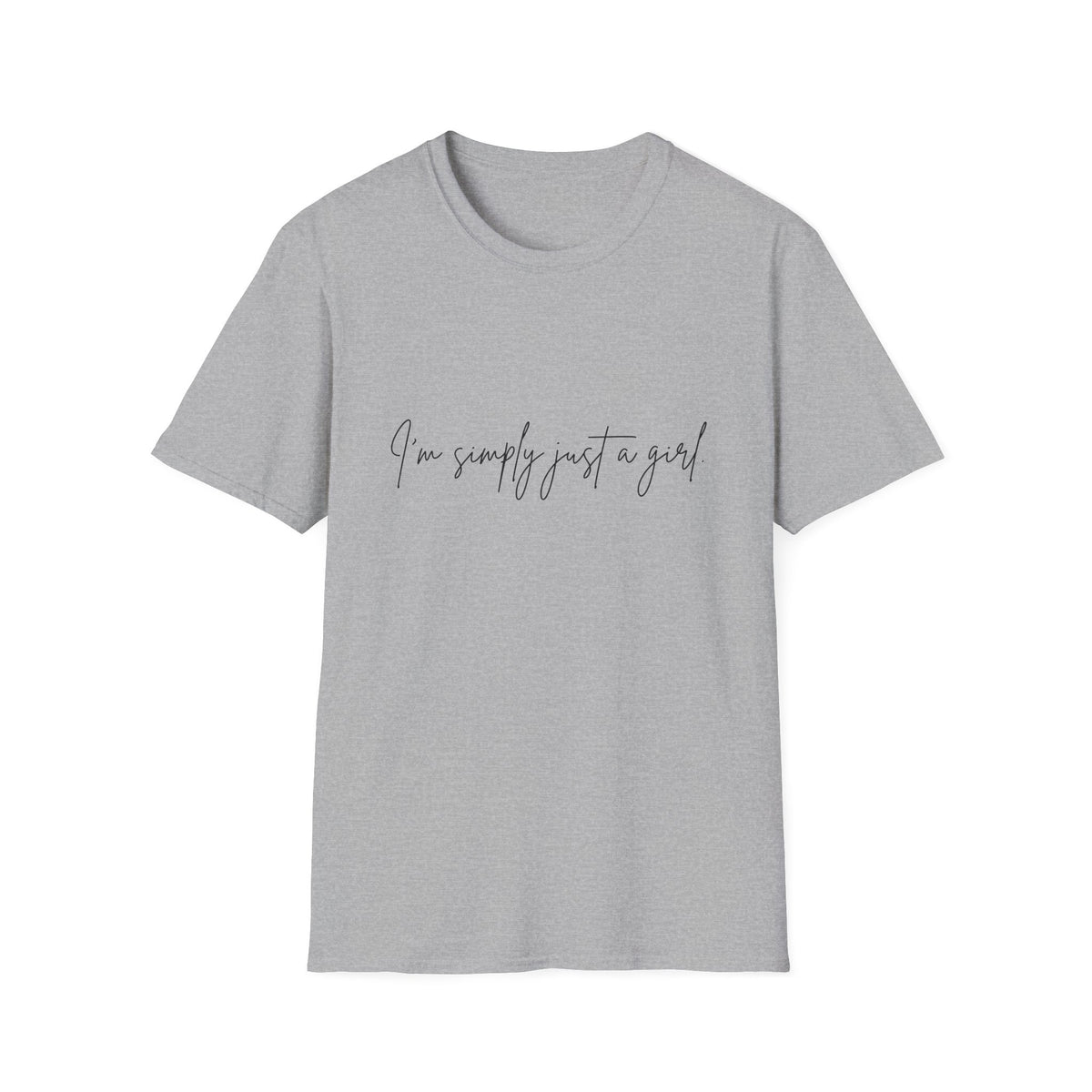 “I’m Simply Just a Girl” T-Shirt